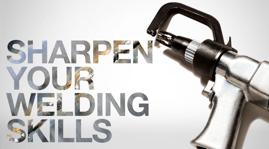Sharpen Your Welding Skills